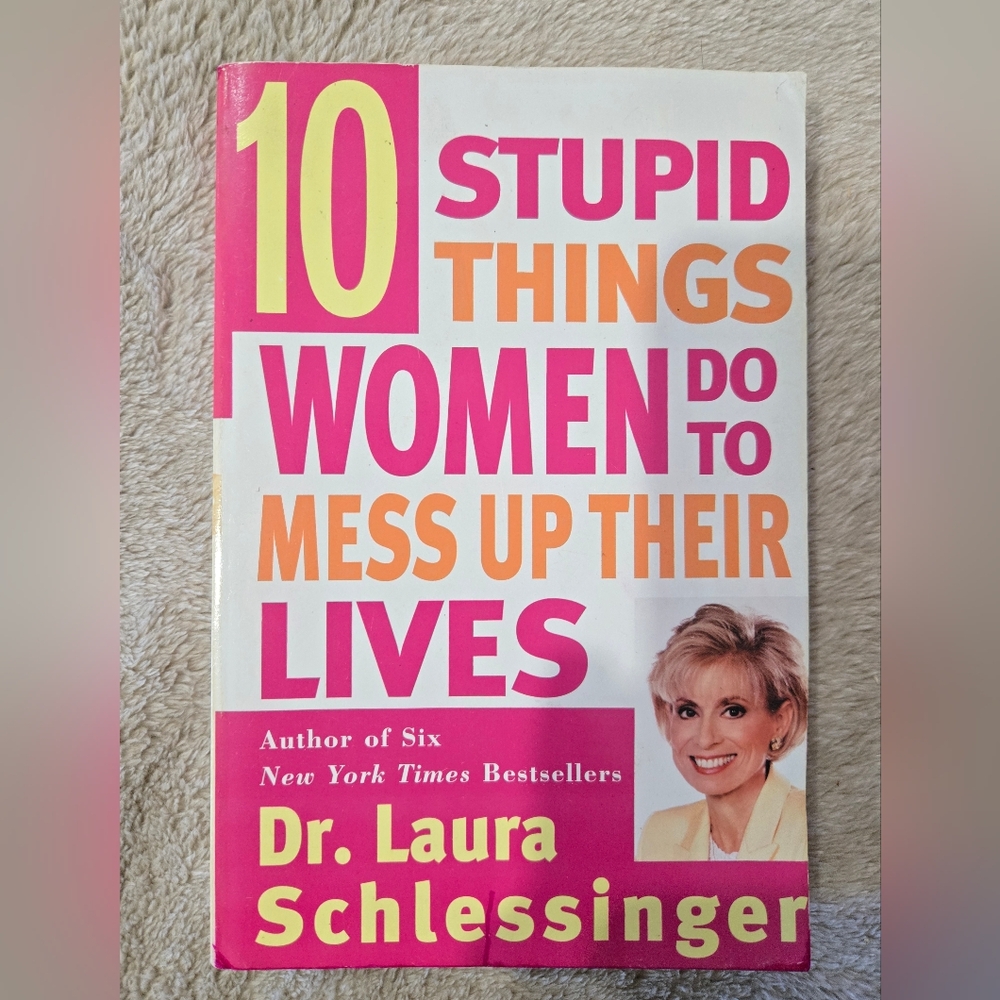 10 Stupid Things Women Do to Mess Up Their Lives